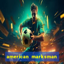 american marksman apk dinheiro infinito